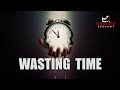 Wasting time 2022 powerful reminder