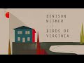 Denison Witmer - Birds of Virginia [Official Audio]