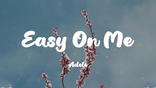 Adele - Easy On Me (Lyrics)