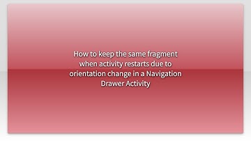 How to keep the same fragment when activity restarts due to orientation change in a Navigation D...
