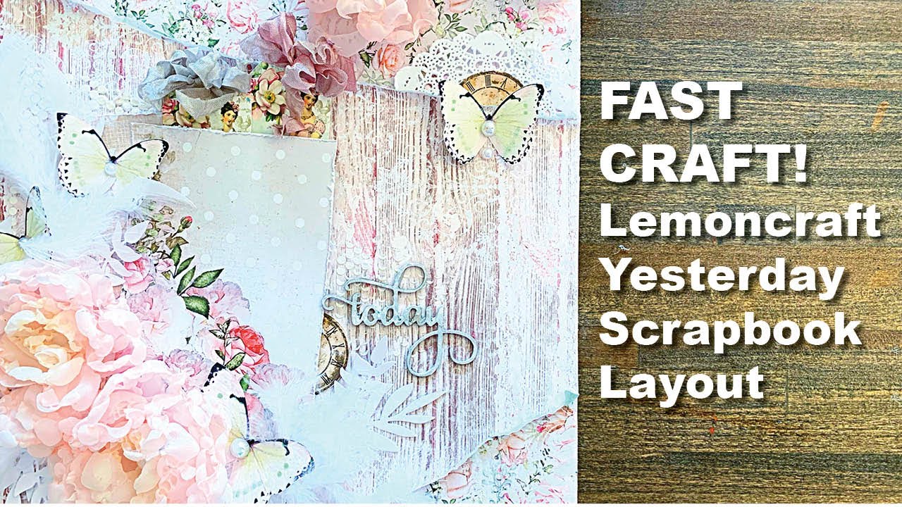 FAST CRAFT Lemoncraft Yesterday Shabby Chic Scrapbook Layout Tutorial