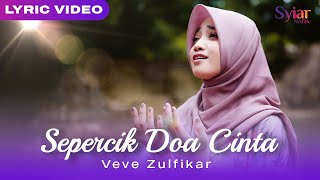 Veve Zulfikar - Sepercik Do'a Cinta (Official Lyric Video)