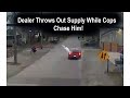Dealer Throws out Supply While Being Chased