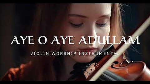 AYE O AYE ADULLAM/ PROPHETIC WARFARE INSTRUMENTAL / WORSHIP MUSIC /INTENSE VIOLIN WORSHIP
