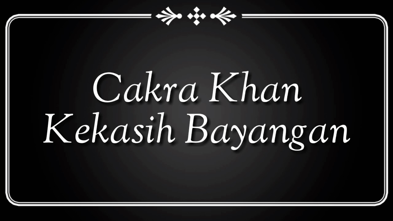 Cakra Khan - Kekasih Bayangan (karaoke HQ) with lirik - YouTube