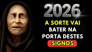 Baba Vanga Previu A Sorte Vai Bater Na Porta Destes Signos Em 2026