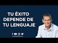 ¡Tu Éxito Depende De Tu Lenguaje! | Daniel Colombo