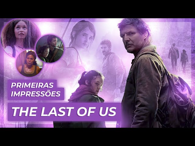 Primeiras impressões da série The Last of Us, na HBO. Por Pedro