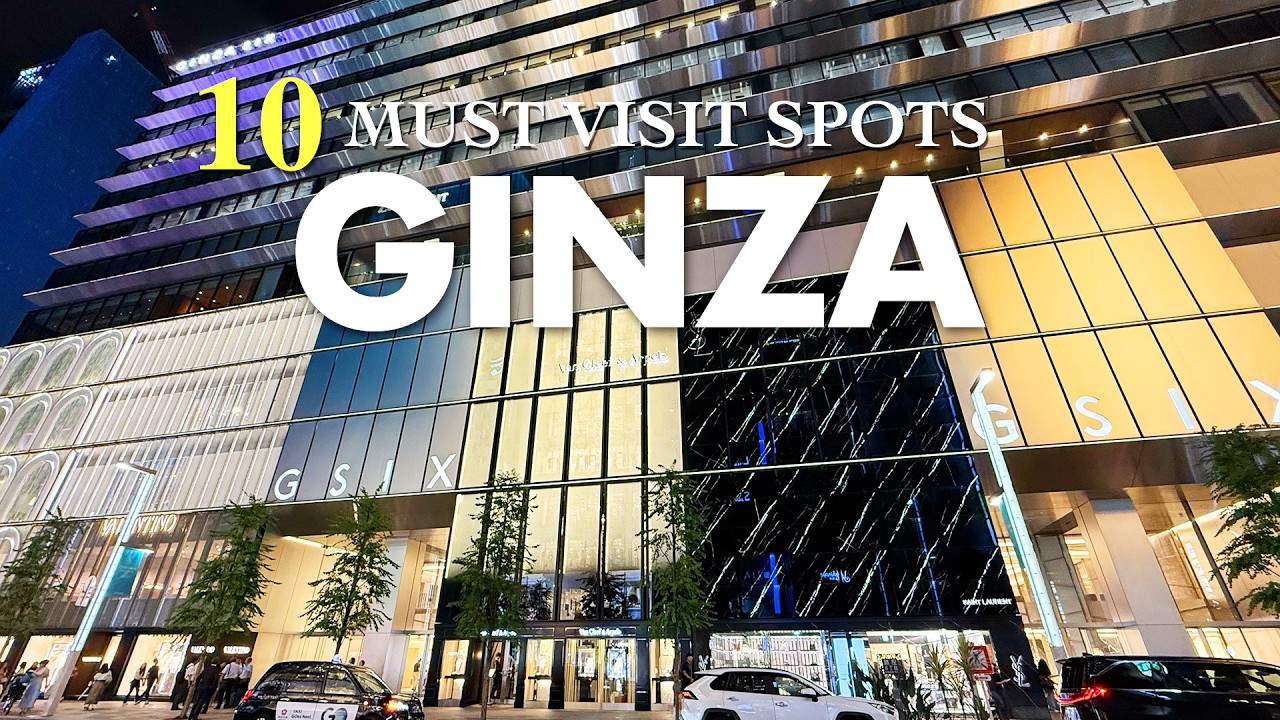 BEST 10 Must - Visit Ginza, Tokyo - YouTube