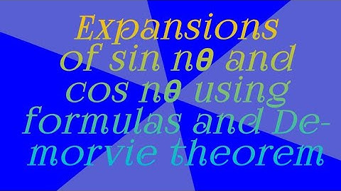 Expansions of sin nθ and cos nθ using formulas and De- morvie theorem