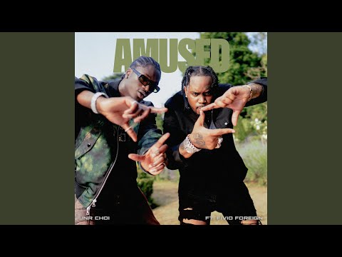 JNR CHOI & Fivio Foreign - AMUSED