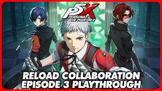 Persona 5: The Phantom X - Persona 3 Reload Collaboration Story Episode 3 ( Global )