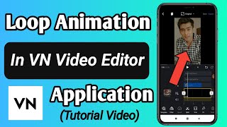 How to Get Loop Animation in VN Video Editor App screenshot 5