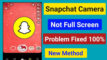 Fix Snapchat Camera Full Screen Problem 2024। How to Fix Snapchat Camera Not Full Screen  Problem