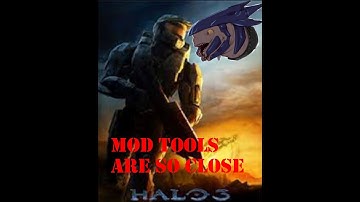 halo 3 mod tools are so close