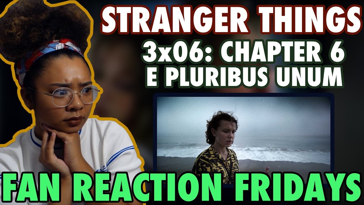 Stranger Things Season 3 Episode 6 E Pluribus Unum Reaction