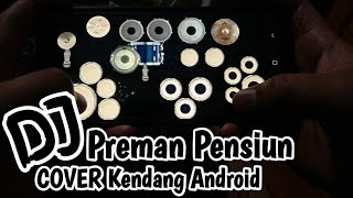 Dj Angklung Preman Pensiun Cover Kendang Android