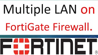 How to Configure Different LANs on FortiGate Firewall? | Multiple LAN on FortiGate Firewall.