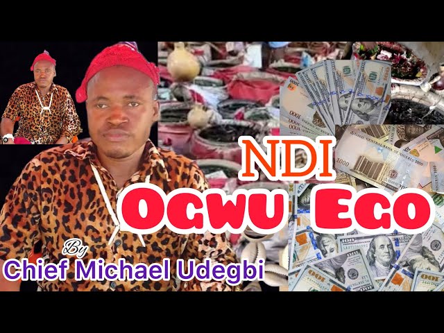 Chief Michael Udegbi - Ndi Ogwu Ego class=