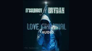 Love Criminal Ft Itsslimboy X Brydan s 