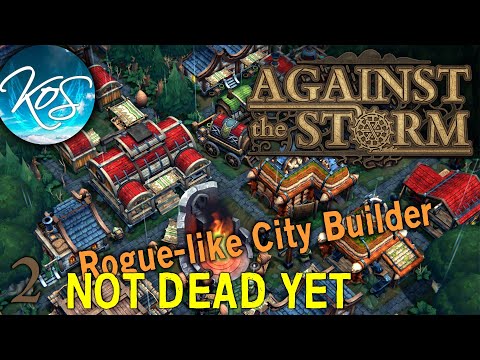 Against the Storm - MUCH PROGRESS - Roguelike City Builder, Let&rsquo;s Play, Early Access, Ep 2