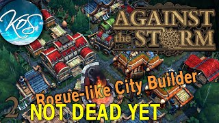 Against the Storm - MUCH PROGRESS - Roguelike City Builder, Let's Play, Early Access, Ep 2