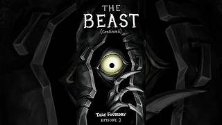 THE BEAST — Tale Foundry, Ep. 2 (cont.)