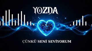 Yozda - Çünkü Seni Seviyorum ❤️‍🔥