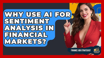 Why Use AI For Sentiment Analysis In Financial Markets? - Finance Job Strategist