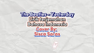 Yesterday  The Beatles  Lirik Dan Terjemahan Cover Sisca Saras
