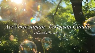 “Acı verir zaman” Evrencan Gündüz | Akustik Karaoke Original key