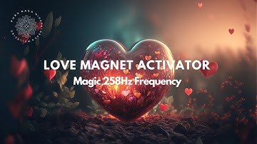 Strongest LOVE Magnet, Healing 528Hz Frequency