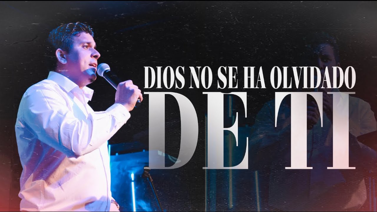 Dios no se ha olvidado de ti - Predicador Osmany García