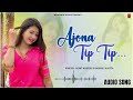 Ajona Tip Tip | Nobo Naresh & Barnali Kalita | New Mising Song 2022 Mp3 Song