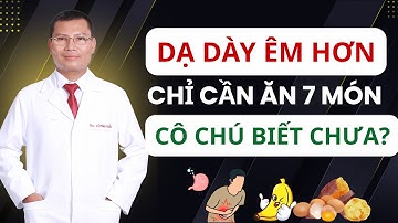 7 Thực Phẩm Giúp Giảm Trào Ngược Dạ Dày Một Cách Tự Nhiên | Tuấn Thầy Thuốc