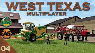 Mowing and Spraying - West Texas Multiplayer - Ep04 - FS19