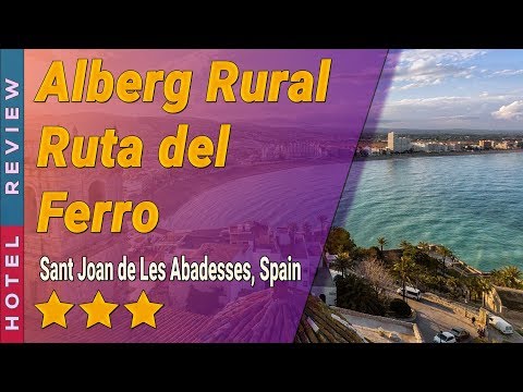 Alberg Rural Ruta del Ferro hotel review | Hotels in Sant Joan de Les Abadesses | Spain Hotels