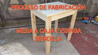 COMO HACER MESA EN MADERA A CAJA Y ESPIGA SENCILLA