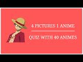 4 PICTURES 1 ANIME QUIZ [ 40 anime ] Very easy to very hard !