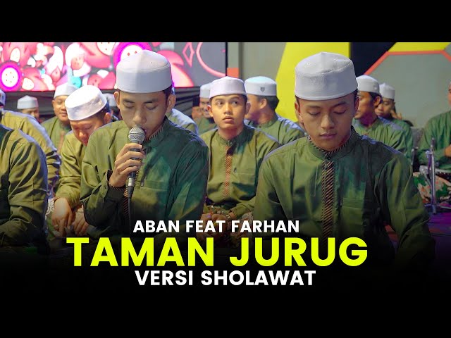  NEW TAMAN JURUG VERSI SHOLAWAT | ABAN FEAT FARHAN VOCAL BARU SYUBBANUL MUSLIMIN class=