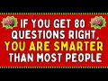 IF YOU GET 80 QUESTIONS RIGHT YOU ARE SMARTER THAN MOST PEOPLE QUIZ IF YOU GET 80 QUESTIONS RIGHT YOU ARE SMARTER THAN MOST PEOPLE QUIZ