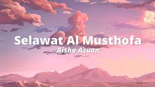 Selawat Al Musthofa | Aisha Azuan | Lirik