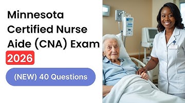 Minnesota Certified Nurse Aide (CNA) Exam 2026 (NEW) 40 Questions Answers