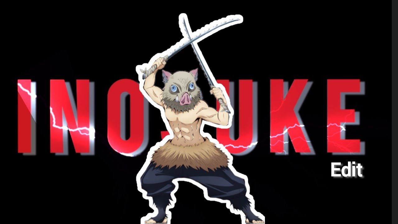INOSUKE EDIT AMV 💓 |•| DEMON SLAYER - YouTube