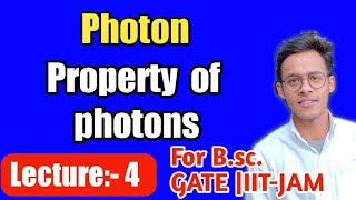 Quantum mechanics(lecture-4), Photon, characteristics of photon and Q & A, for B.sc. students