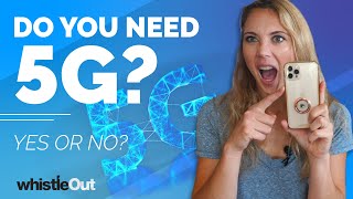 Do You REALLY Need a 5G Cell Phone Right Now? | NOPE.