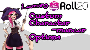 Learning Roll20 - Custom Content in Charactermancer - with Free Compendium