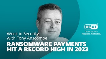 Ransomware payments hit a record high in 2023 – Week in security with Tony Anscombe