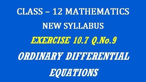 TN 12th Maths / Ordinary Differential Equations / Exercise 10.7 Q.No. 9