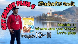Bahasa Inggeris Tahun 4-Get Smart Plus 4: Module~Where are you from?Let’s play|Text Book|Page:10-11|
